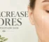 How to Decrease Pores on Face for Smoother Skin